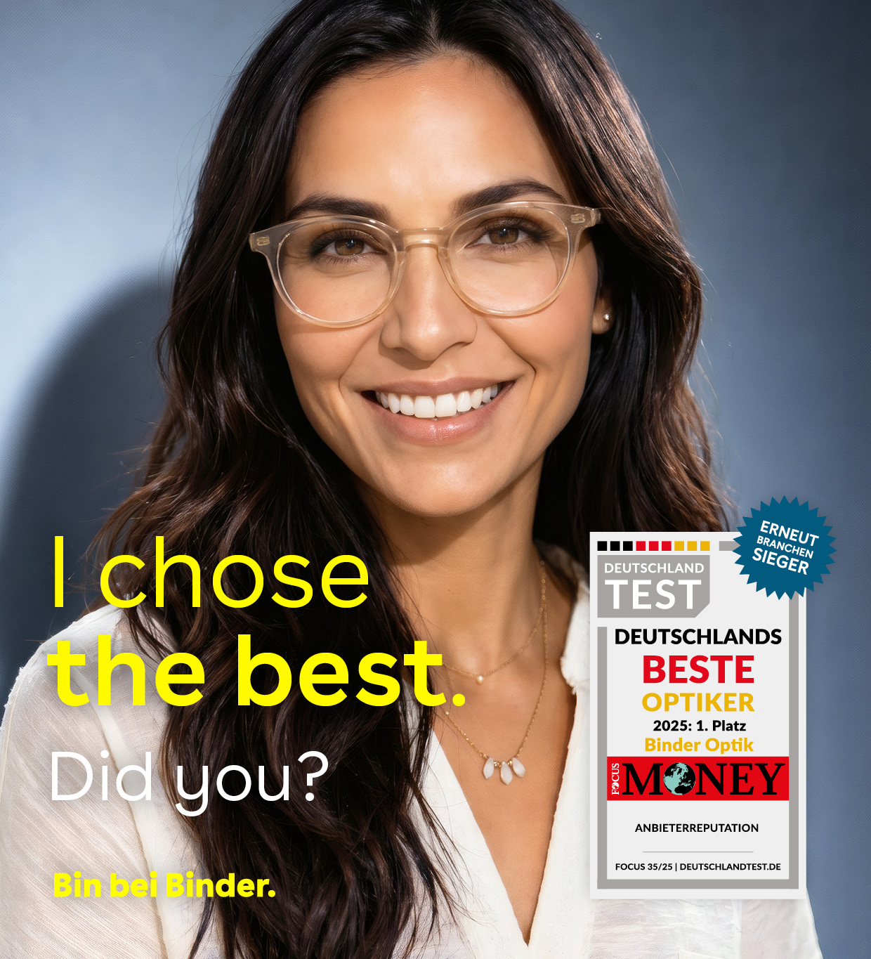 Home page 4 Binder Optik Smiling woman wearing stylish clear-frame glasses against a grey background, with the tagline "Bin beim Besten. Wo bist du?" and a Focus Money award seal naming Binder Optik Germany's best optician 2025.
