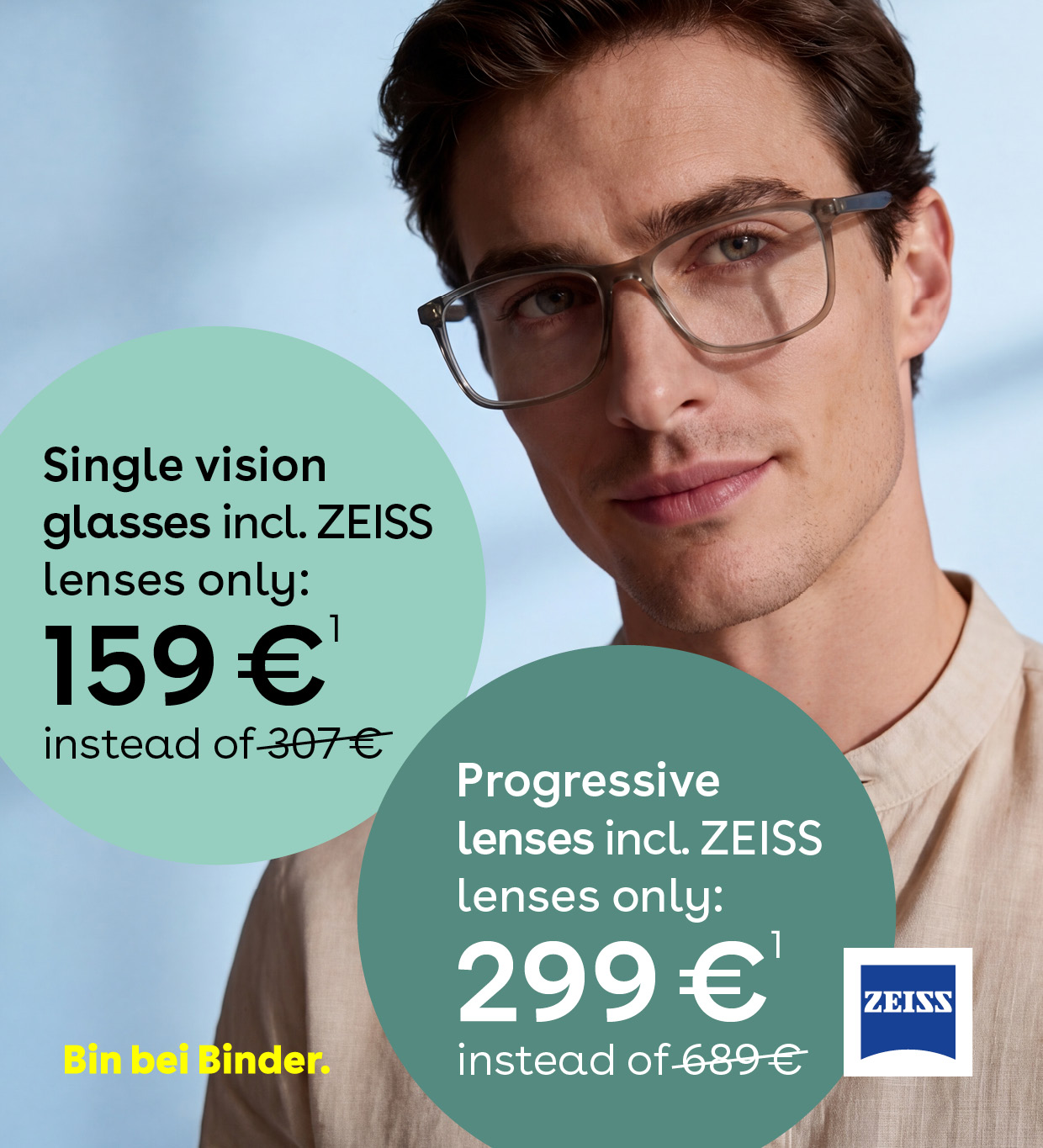 Home page 6 Binder Optik Glasses deal at Binder: Single vision glasses with ZEISS lenses from €159, progressive lenses from €299.