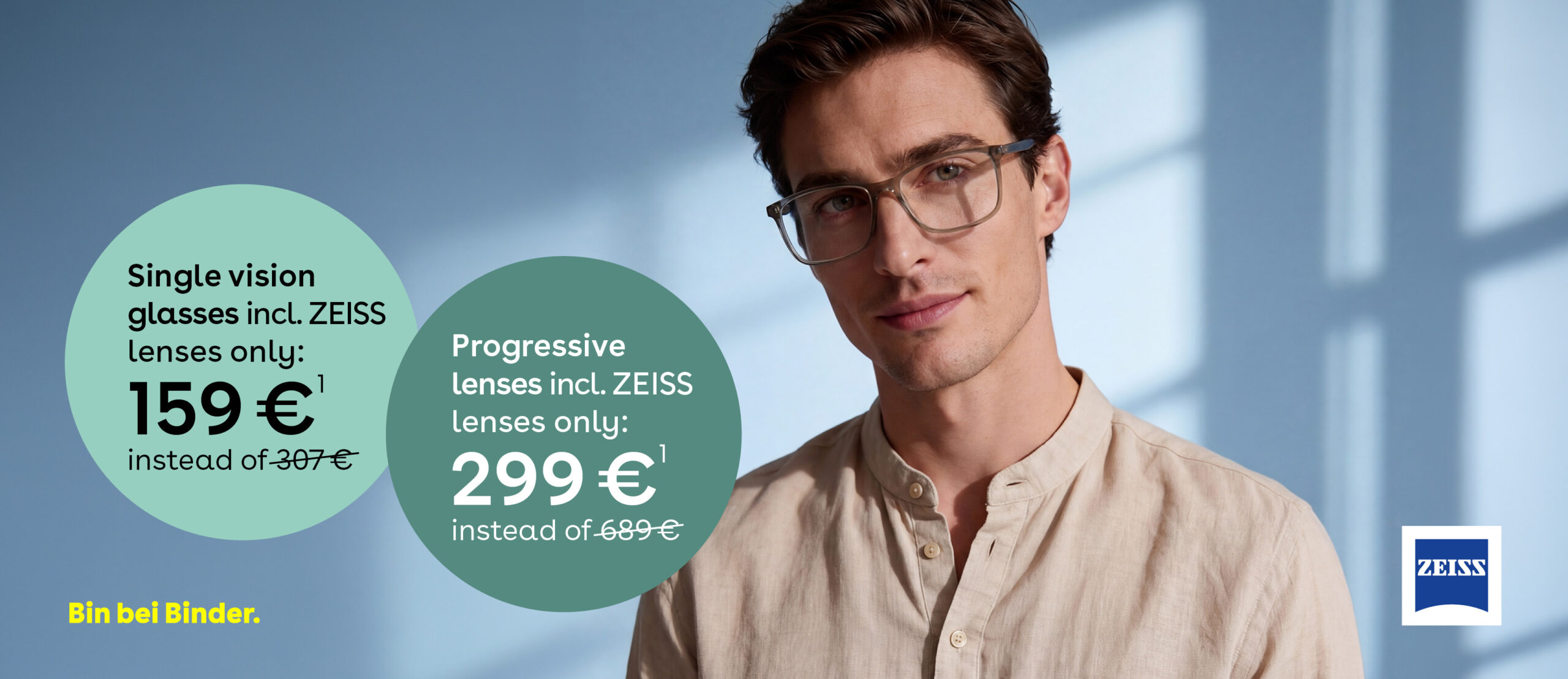 Home page 5 Binder Optik Glasses deal at Binder: Single vision glasses with ZEISS lenses from €159, progressive lenses from €299.